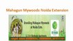 Mahagun Mywoods ! Mahagun Mywoods Noida // 9899606065 // Mahagun Mywood Noida Project _ Noida Extension