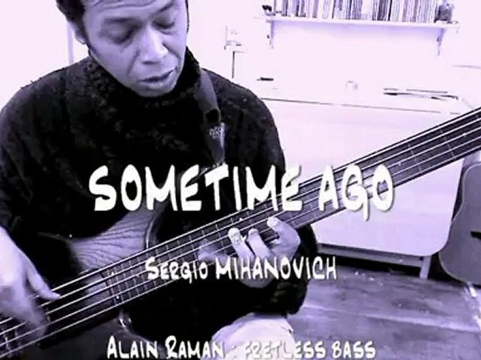 sometime ago fretless bass solo par Alain Raman