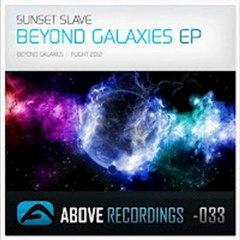 Sunset Slave - Beyond Galaxies (Original Mix)
