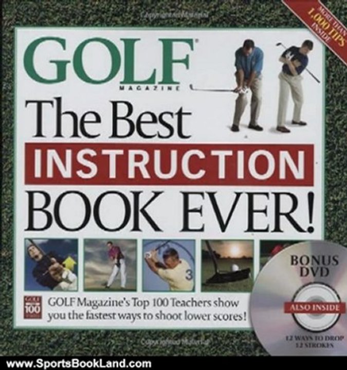 Sports Book Review: The Best Instruction Book Ever! Golf Magazine's Top 100 Teachers Show You the Fastest Ways to Shoot Lower Scores! (Book + DVD) by Editors of Golf Magazine