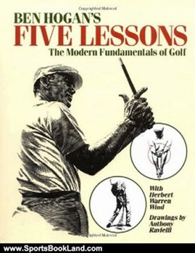 Sports Book Review: Ben Hogan's Five Lessons: The Modern Fundamentals of Golf by Ben Hogan