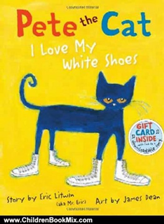 Children Book Review: Pete the Cat: I Love My White Shoes by James Dean, Eric Litwin