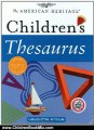Children Book Review: The American Heritage Children's Thesaurus by Paul Hellweg Professor, Editors of the American Heritage Dictionaries