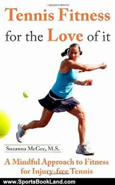 Sports Book Review: Tennis Fitness for the Love of it: A Mindful Approach to Fitness for Injury-free Tennis by Suzanna McGee