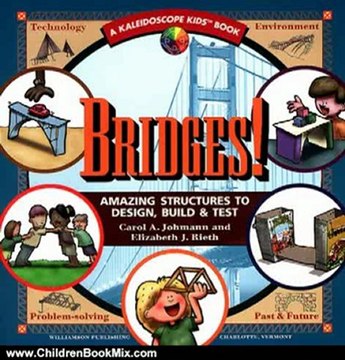 Children Book Review: Bridges: Amazing Structures to Design, Build & Test (Kaleidoscope Kids) by Carol A. Johmann, Elizabeth Rieth, Michael P. Kline