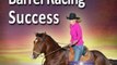 Sports Book Review: Secrets to Barrel Racing Success (Barrel Racing Tips.com) by Heather Smith
