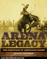 Sports Book Review: Arena Legacy: The Heritage of American Rodeo (The Western Legacies Series) by Richard C. Rattenbury, Ed Muno, Larry Mahan