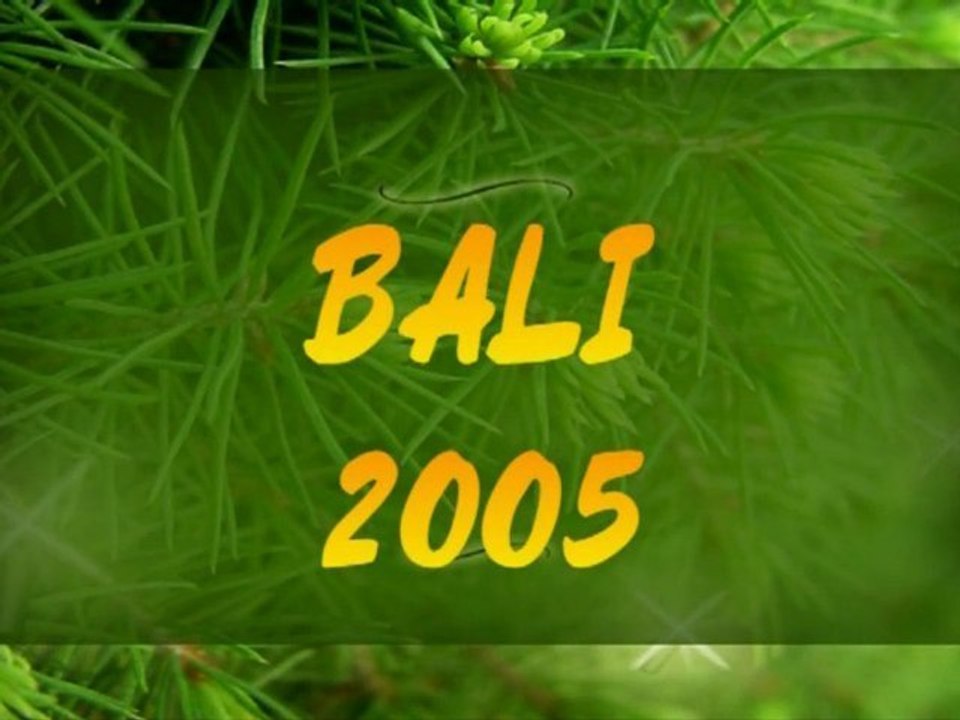 Bali 2005 en 7 mn