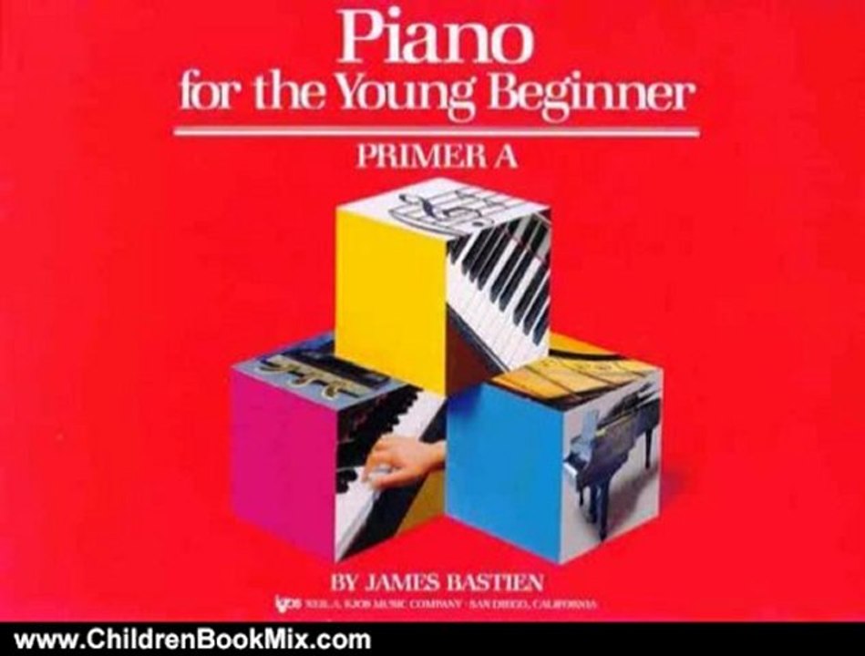 Children Book Review: Piano for the Young Beginner: Primer A (Bastien Piano Basics) by James Bastien, Jane Smisor Bastien