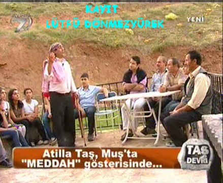 Atilla Taş Devri MUŞ MEDDAH gösterisi -lütfü dönmezyürek