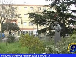 Download Video: Un nuovo ospedale per Bisceglie e Molfetta