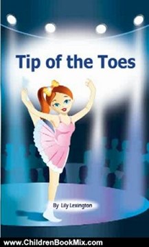 Children Book Review: Tip of the Toes (A Ballerina Story) (Fun Rhyming Children's Books) by Lily Lexington