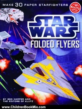 Children Book Review: Star Wars Folded Flyers: Make 30 Paper Starfighters (Klutz) by Ben Harper