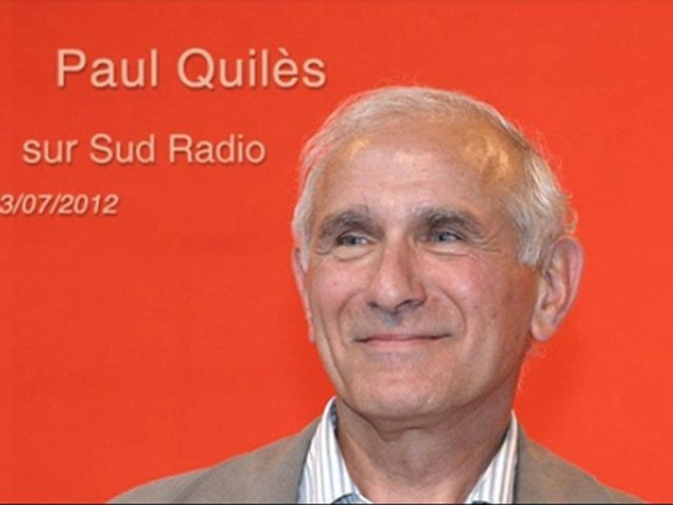 Paul Quilès - Sud Radio - 23/07/2012