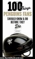 Sports Book Review: 100 Things Penguins Fans Should Know & Do Before They Die (100 Things...Fans Should Know) by Rick Buker