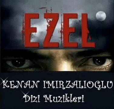 Ezel Dizi Müzikleri - Geçmis