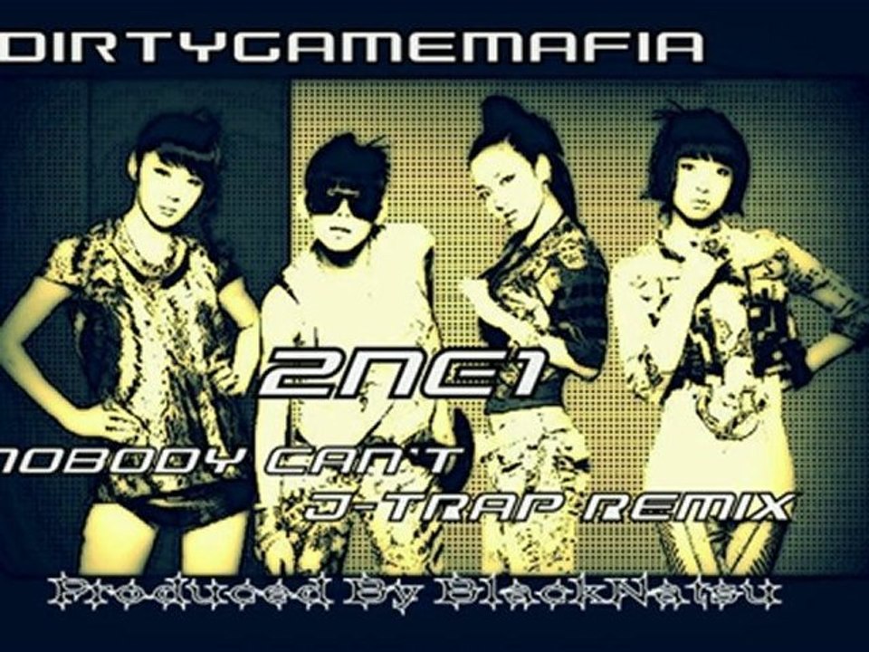 2NE1 - Nobody Can't (J-Trap Remix)