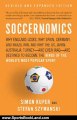 Sports Book Review: Soccernomics: Why England Loses, Why Spain, Germany, and Brazil Win, and Why the US, Japan, Australia, Turkey-and Even Iraq-Are Destined to Become the Kings of the World's Most Popular Sport by Simon Kuper, Stefan Szymanski