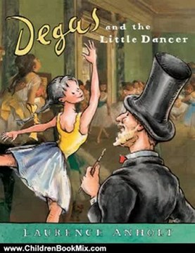 Children Book Review: Degas and the Little Dancer (Anholt's Artists Books for Children) by Laurence Anholt
