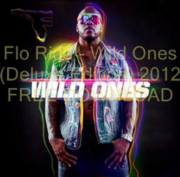Flo Rida - Wild Ones (Deluxe Edition) 2012 FREE DOWNLOAD