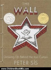 Children Book Review: The Wall: Growing Up Behind the Iron Curtain (Caldecott Honor Book) by Peter Ss