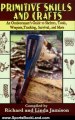 Sports Book Review: Primitive Skills and Crafts: An Outdoorsman's Guide to Shelters, Tools, Weapons, Tracking, Survival, and More by Richard Jamison, Linda Jamison