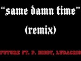 Future ft. P. Diddy, Ludacris - Same Damn Time (Remix) #hsw