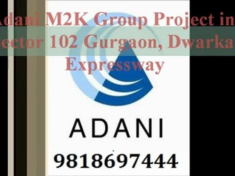 Adani [9818697444] Adani Group Sector 102 Gurgaon