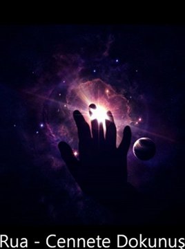 Rua - Cennete Dokunuş