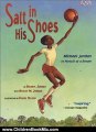 Children Book Review: Salt in His Shoes: Michael Jordan in Pursuit of a Dream by Deloris Jordan, Roslyn M. Jordan, Kadir Nelson