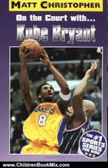 Children Book Review: On the Court with Kobe Bryant by Matt Christopher, Glenn Stout