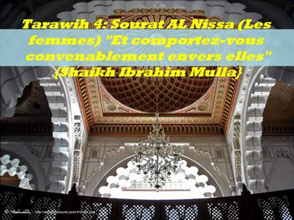 Tarawih 4 : Sourat AL Nissa (Les femmes) "Et comportez-vous convenablement envers elles" {Cheikh Ibrahim Mulla}