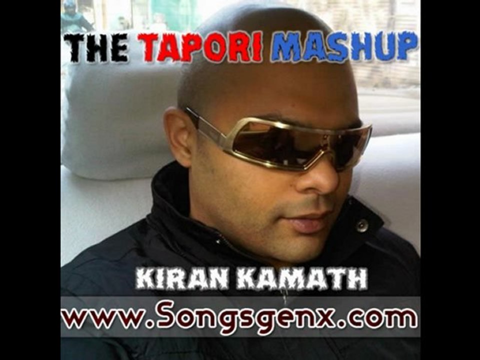 The Tapori Mashup – Kiran Kamath (2012) Mp3 Song Free Download