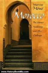 History Book Review: Morocco: The Islamist Awakening and Other Challenges by Marvine Howe