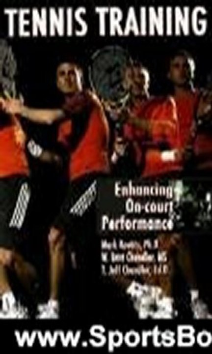 Sports Book Review: Tennis Training: Enhancing On-court Performance by Mark Kovacs PhD, W. Britt Chandler MS, T. Jeff Chandler EdD