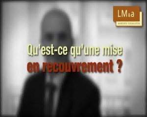 Qu'est-ce qu'une mise en recouvrement ?