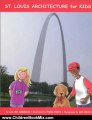 Children Book Review: St. Louis Architecture for Kids by Lee Ann Sandweiss, Phyllis Harris, Gen Obata