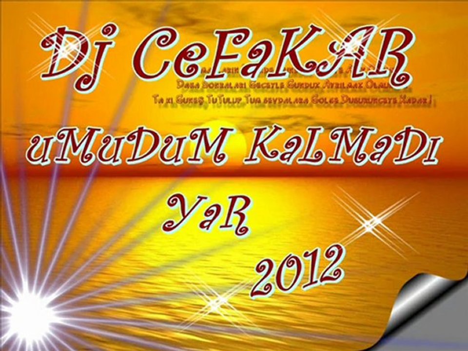 DJ CEFAKAR -- UMUDUM KALMADI YAR  --2012