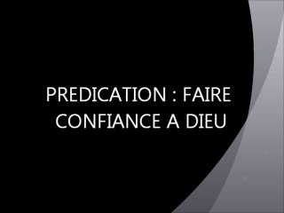 Prédication : Il faut avoir confiance en Dieu