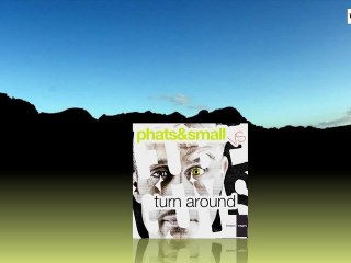 Phats & Small vs The Cube Guys - Turn Around