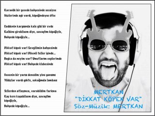 MERTKAN - DİKKAT KÖPEK VAR