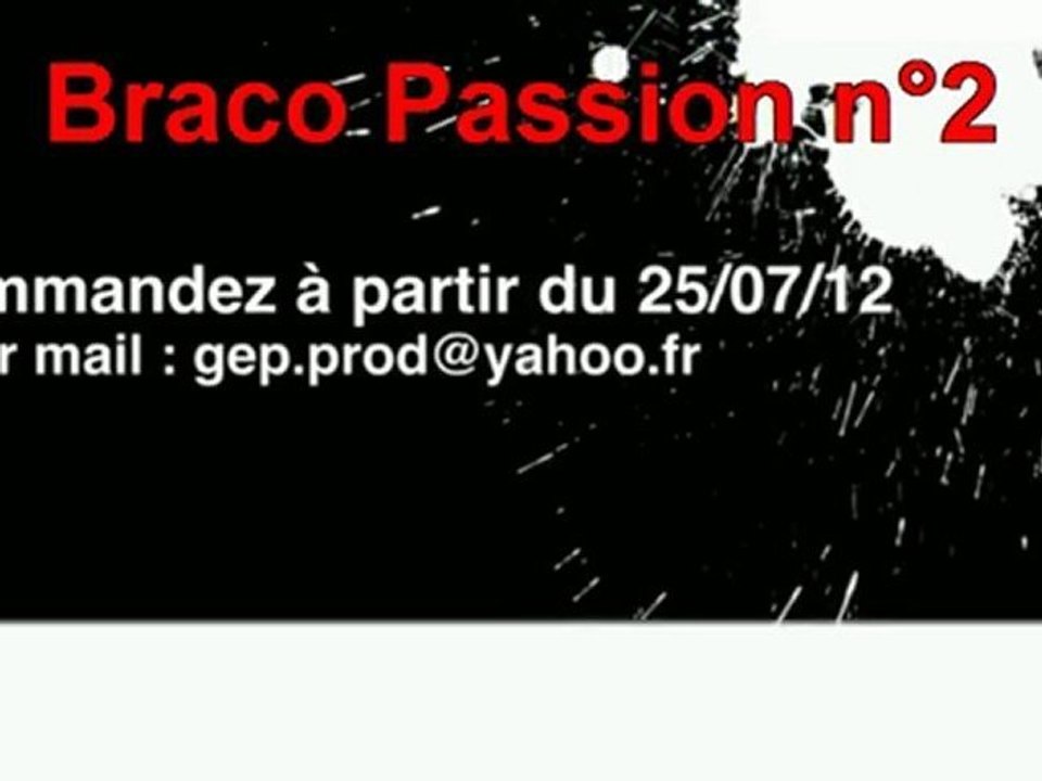 Braco Passion N°2 vidéo2
