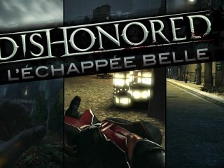 Dishonored : Gameplay Daring Escapes