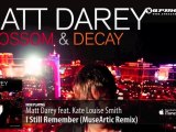 Matt Darey feat. Kate Louise Smith -  I Still Remember (MuseArtic Remix) (From 'Blossom & Decay')