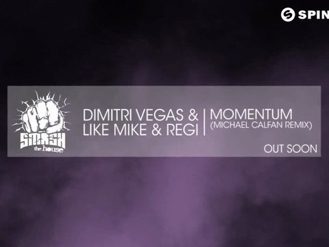 Dimitri Vegas & Like Mike & Regi - Momentum (Michael Calfan Remix) [Available August 27]