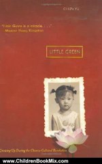 Children Book Review: Little Green: Growing Up During the Chinese Cultural Revolution by Chun Yu