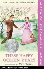 Children Book Review: These Happy Golden Years (Little House) by Laura Ingalls Wilder, Garth Williams