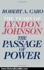 History Book Review: The Passage of Power: The Years of Lyndon Johnson by Robert A. Caro
