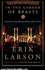 History Book Review: In the Garden of Beasts: Love, Terror, and an American Family in Hitler's Berlin by Erik Larson
