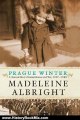 History Book Review: Prague Winter: A Personal Story of Remembrance and War, 1937-1948 by Madeleine Albright